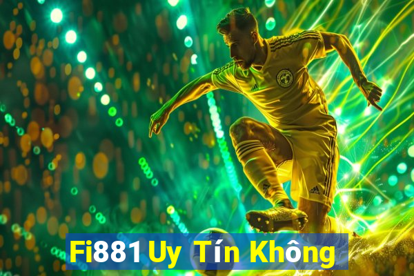 Fi881 Uy Tín Không