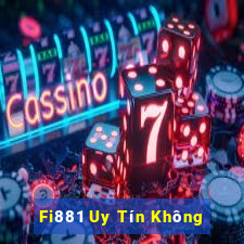 Fi881 Uy Tín Không