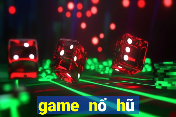 game nổ hũ mới nhất 2021