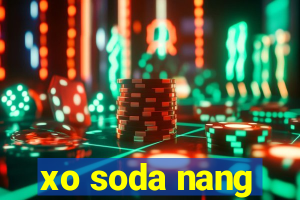 xo soda nang