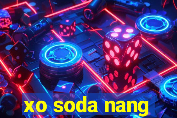 xo soda nang