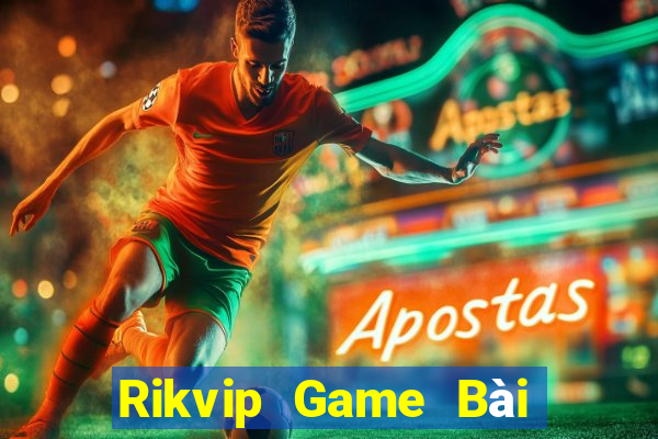 Rikvip Game Bài Online Đổi Thưởng