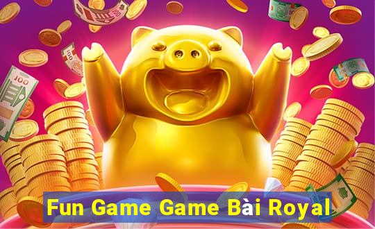 Fun Game Game Bài Royal