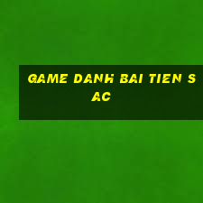 game danh bai tien sac