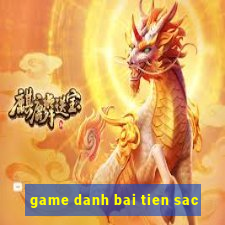 game danh bai tien sac