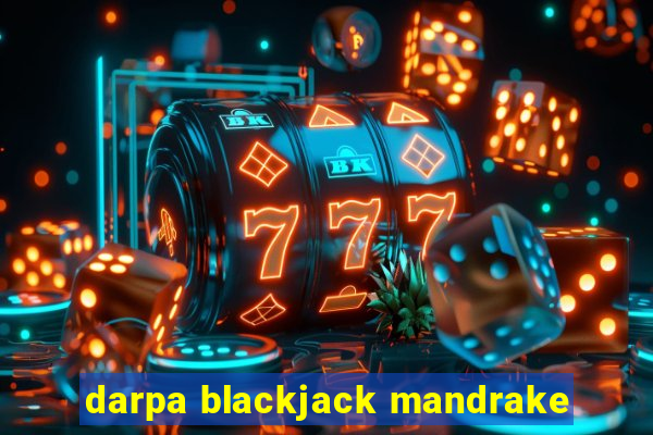 darpa blackjack mandrake