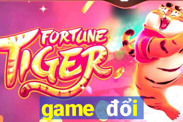 game đổi thưởng uy tín 2020