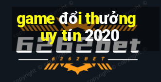 game đổi thưởng uy tín 2020