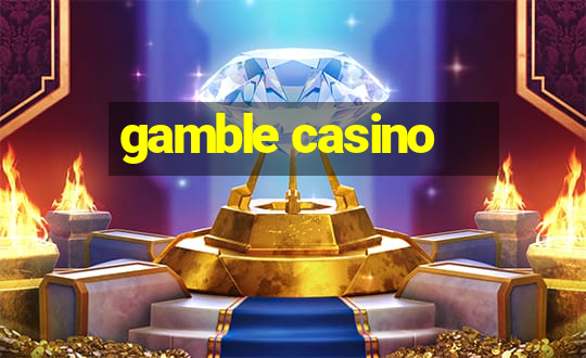 gamble casino