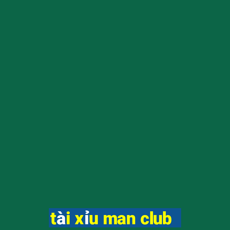 tài xỉu man club