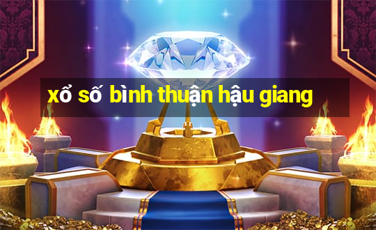 xổ số bình thuận hậu giang