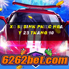 xổ số bình phước ngày 23 tháng 10