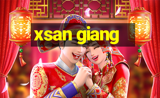 xsan giang