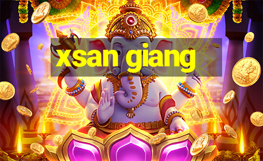 xsan giang