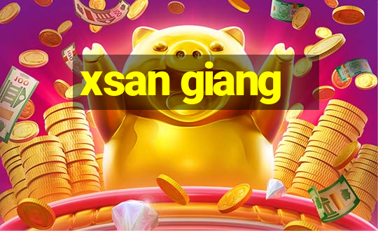 xsan giang