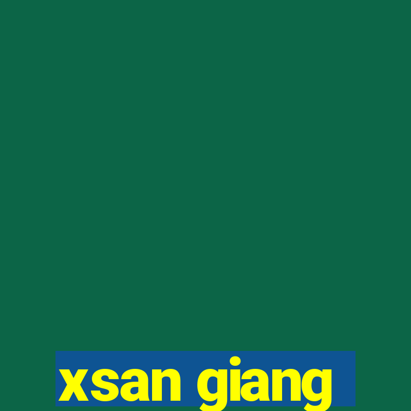 xsan giang