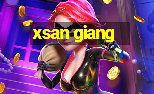 xsan giang