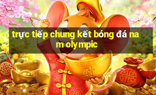 trực tiếp chung kết bóng đá nam olympic