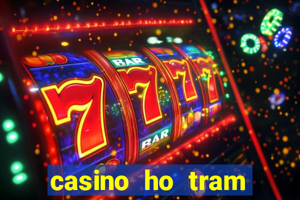 casino ho tram vung tau