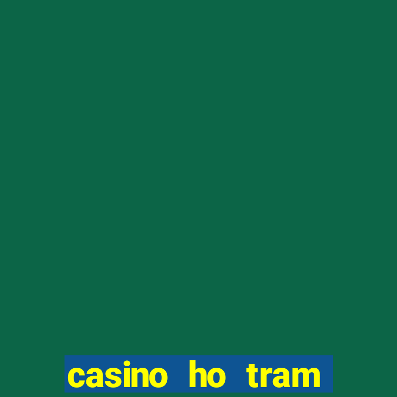 casino ho tram vung tau