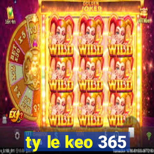 ty le keo 365