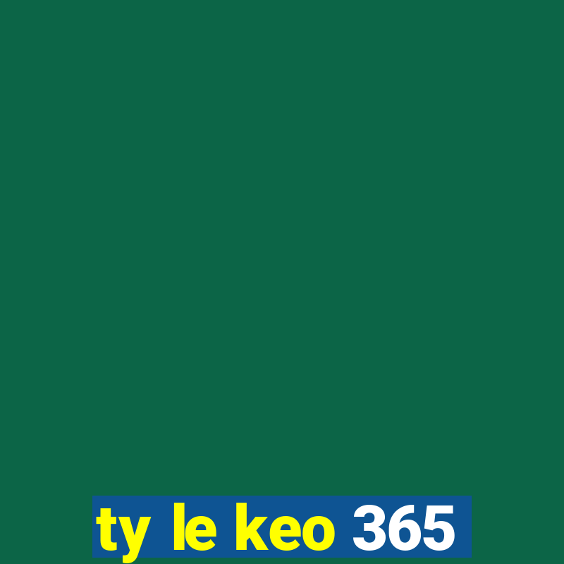 ty le keo 365