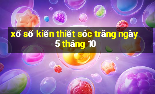 xổ số kiến thiết sóc trăng ngày 5 tháng 10