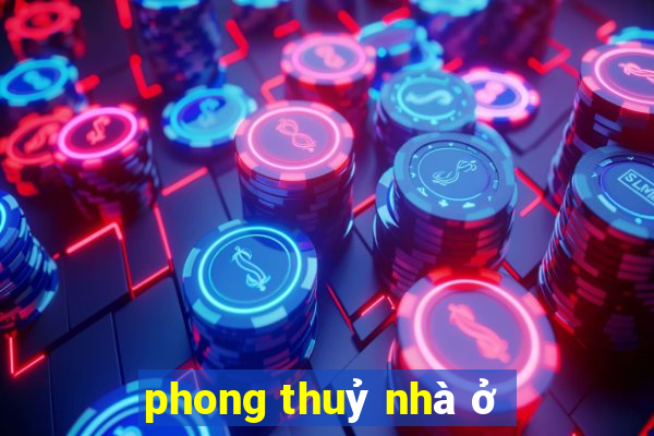 phong thuỷ nhà ở