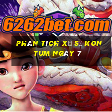 Phân tích Xổ Số kon tum ngày 7