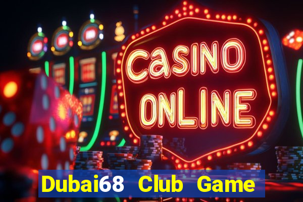 Dubai68 Club Game Bài Apk