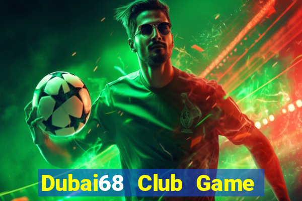 Dubai68 Club Game Bài Apk