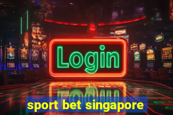 sport bet singapore