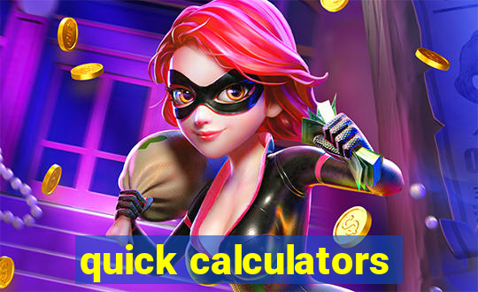 quick calculators