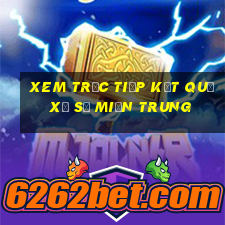 xem trực tiếp kết quả xổ số miền trung