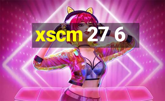 xscm 27 6