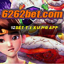 12bet tải xuống app