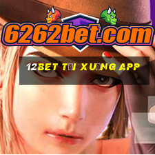 12bet tải xuống app