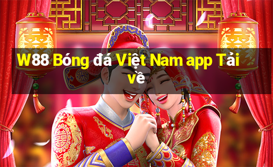 W88 Bóng đá Việt Nam app Tải về