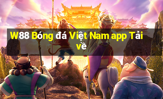 W88 Bóng đá Việt Nam app Tải về