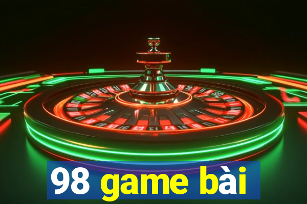 98 game bài