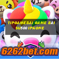 Tipgamebai Game Bài Su500 Iphone