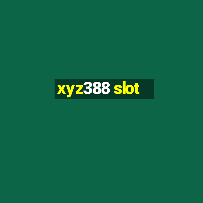 xyz388 slot