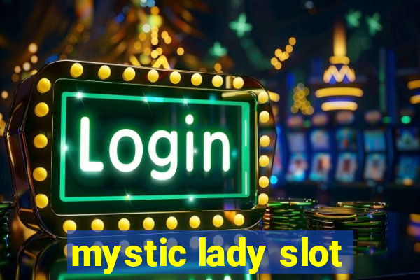 mystic lady slot