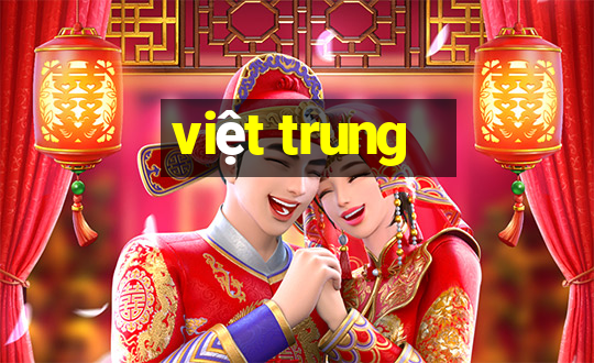 việt trung