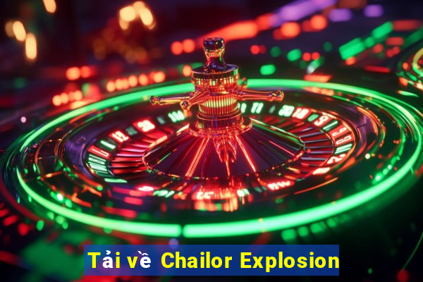 Tải về Chailor Explosion