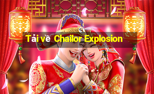 Tải về Chailor Explosion