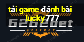 tải game đánh bài lucky777