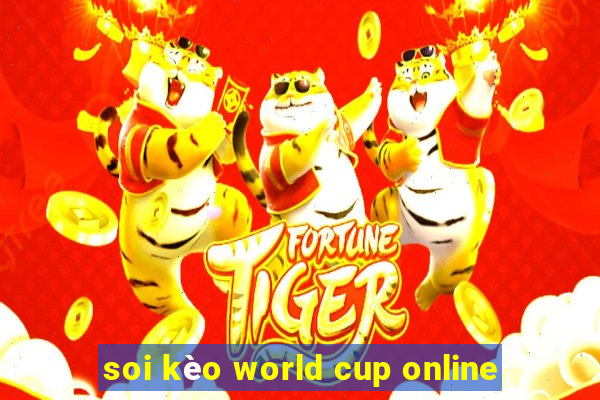 soi kèo world cup online