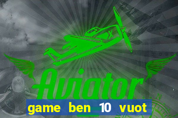 game ben 10 vuot dia hinh