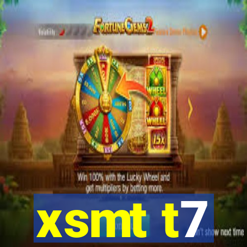 xsmt t7